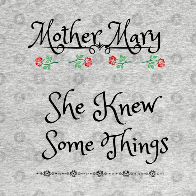 Mother Mary, She Knew Some Things 2 by stadia-60-west